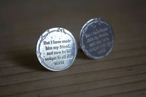 But I have made him my friend, boutons de manchette citation le petit prince en argent
