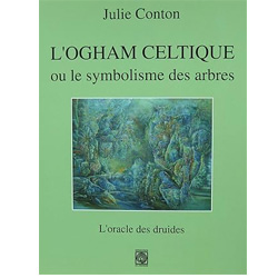 L'Ogham celtique ou le symbolisme des arbres: L’oracle des druides