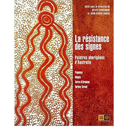 La résistance des signes : Peintres aborigènes d'Australie