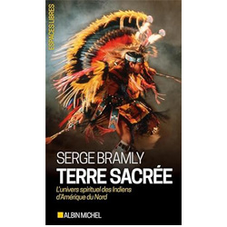 Terre sacrée: L’univers spirituel des Indiens d’Amérique du Nord