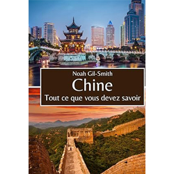Chine: Tout ce que vous devez savoir