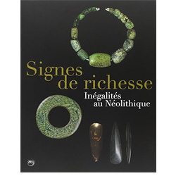 SIGNES DE RICHESSE -I NEGALITES AU NEOLITHIQUE