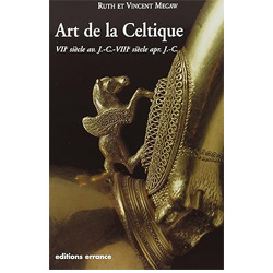 Art de la Celtique: VIIe siècle av. J.-C. - VIIIe siècle apr. J.-C.