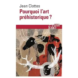 Pourquoi l’art préhistorique ?