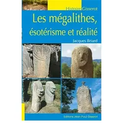 Les mégalithes, ésotérisme et réalité